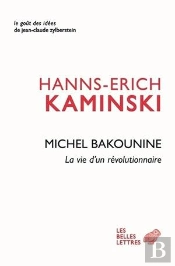 Michel Bakounine, La Vie D'Un Révolutionnaire