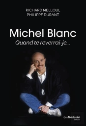 Michel Blanc, Quand Te Reverrai-Je...