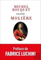 Michel Bouquet Raconte Molière (Nouvelle Édition)