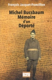 Michel Bucsbaum : Mémoire D'Un Déporté