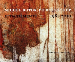 Bertrand.pt - Michel Butor, Pierre Leloup ; Attachements 1981-2010