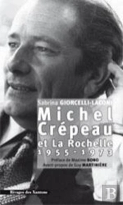 Michel Crépeau Et La Rochelle 1955-1973