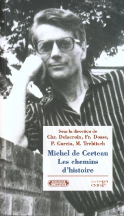 Bertrand.pt - Michel De Certeau ; Les Chemins D'Histoire