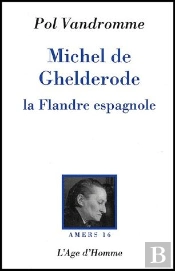 Michel De Ghelderode ; La Flandre Espagnole