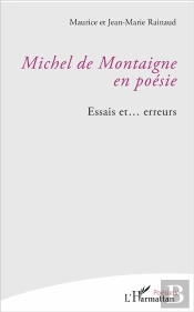 Michel De Montagne En Poésie ; Essaies Et... Erreurs