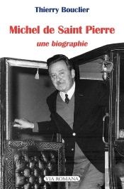 Michel De Saint Pierre : Une Biographie