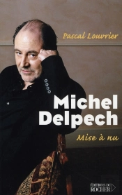 Michel Delpech, Mise À Nu
