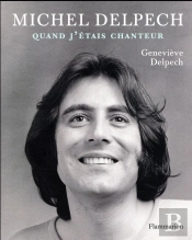 Michel Delpech, Quand J'Etais Chanteur