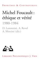 Michel Foucault : Éthique Et Verité (1980-1984)