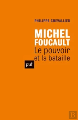 Bertrand.pt - Michel Foucault ; Le Pouvoir Et La Bataille