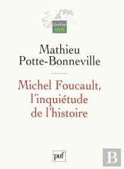 Michel Foucault, L'Inquiétude De L'Histoire