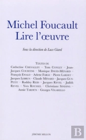 Michel Foucault, Lire L'Oeuvre Nouvelle Edition