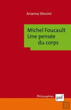 Bertrand.pt - Michel Foucault : Une Pensée Du Corps