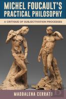 Michel Foucault'S Practical Philosophy