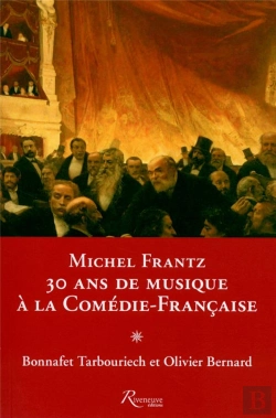 Bertrand.pt - Michel Frantz ; 30 Ans De Musique À La Comédie-Française