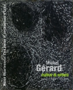 Bertrand.pt - Michel Gérard ; Matières De Mémoire ; Travaux Sur Papier 1975-2006