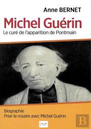 Michel Guérin ; Le Curé Des Apparitions De Pontmain