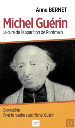 Bertrand.pt - Michel Guérin ; Le Curé Des Apparitions De Pontmain