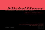 Michel Henry: Incarnation, Barbarism And Belief