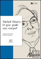 Michel Henry - O Que Pode um Corpo?