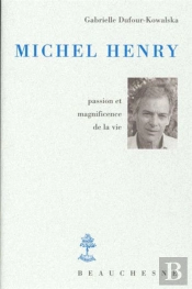 Michel Henry, Passion Et Magnificence De La Vie
