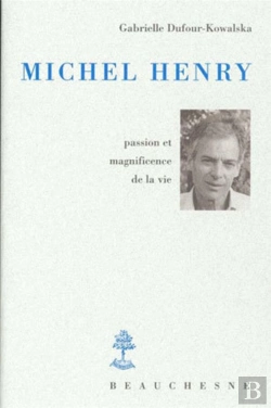 Bertrand.pt - Michel Henry, Passion Et Magnificence De La Vie
