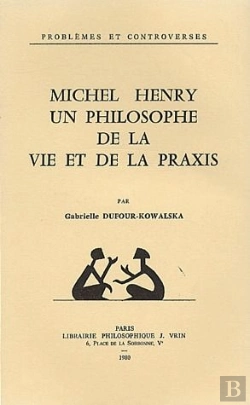 Bertrand.pt - Michel Henry, Un Philosophe De La Vie Et De La Praxis