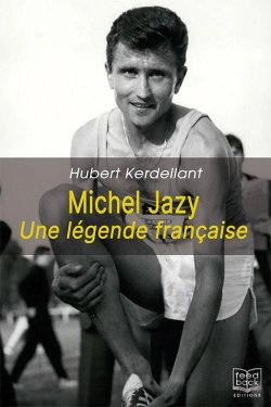 Bertrand.pt - Michel Jazy, Une Légende Française