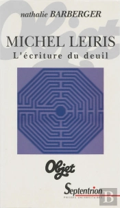 Michel Leiris, L'Écriture Du Deuil