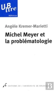 Michel Meyer Et La Problématologie