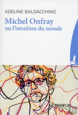 Bertrand.pt - Michel Onfray Ou L'Intuition Du Monde