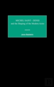 Michel Saint-Denis And The Shaping Of The Modern Actor