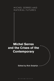 Michel Serres And The Crisis Of The Contemporary
