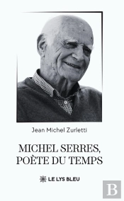 Michel Serres, Poète Du Temps