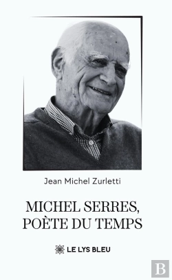 Bertrand.pt - Michel Serres, Poète Du Temps