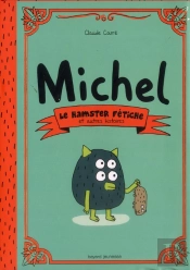 Michel T.1 ; Hamster Fétiche