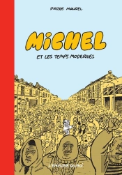 Michel Tome 1 : Michel Et Les Temps Modernes