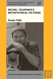 Michel Tournier'S Metaphysical Fictions