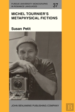 Bertrand.pt - Michel Tournier'S Metaphysical Fictions