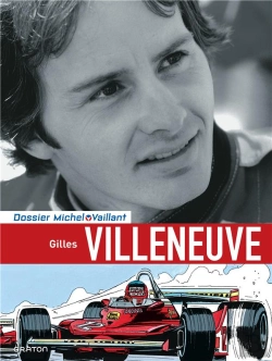 Bertrand.pt - Michel Vaillant Dossier T.10 Michel Vaillant - Dossiers T10 : Gilles Villeneuve