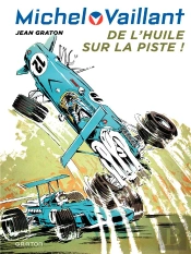 Michel Vaillant Tome 18 : De L'Huile Sur La Piste !