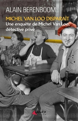 Bertrand.pt - Michel Van Loo Disparaît ; Une Enquête De Michel Van Loo, Détective Privé