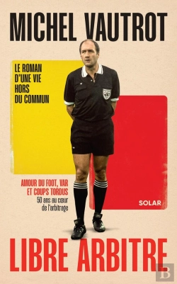 Bertrand.pt - Michel Vautrot, Libre Arbitre : Le Roman D'Une Vie Hors Du Commun