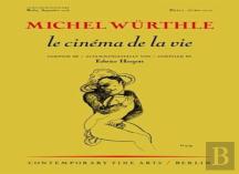 Michel Wurthle: Le Cinema De La Vie