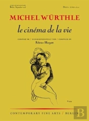 Michel Wurthle: Le Cinema De La Vie