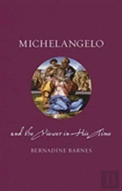 Michelangelo And The Viewer In His Time
