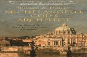 Michelangelo, God'S Architect