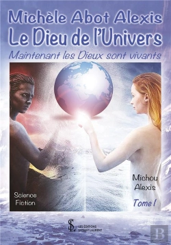 Bertrand.pt - Michèle Abot Alexis Le Dieu De L'Univers ; Maintenant Les Dieux Sont Vivants