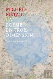 Michèle Métail ; La Poésie En Trois Dimensions