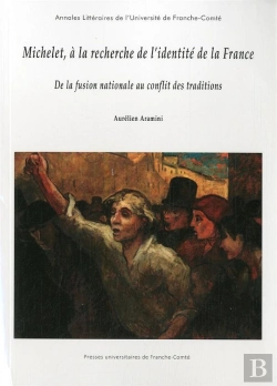 Bertrand.pt - Michelet, À La Recherche De L'Identité De La France : De La Fusion Nationale Au Conflit Des Traditions